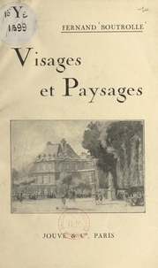 Fernand Boutrolle - Visages et paysages.