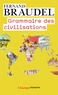 Fernand Braudel - Grammaire des civilisations.