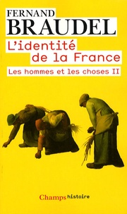 Fernand Braudel - L'identité de la France, tome 3 : Les hommes et les choses II.