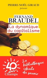 Fernand Braudel - La dynamique du capitalisme.
