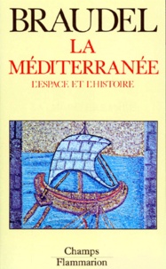 Fernand Braudel - La Méditerranée. - L'espace et l'Histoire.