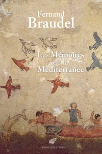 Fernand Braudel - Les Mémoires de la Méditerranée - Préhistoire et Antiquité.
