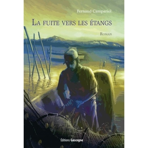Fernand Campariol - La fuite vers les étangs.