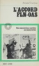 Fernand Carréras et Jacques Chevallier - L'accord F.L.N. - O.A.S. - Des négociations secrètes au cessez-le-feu.