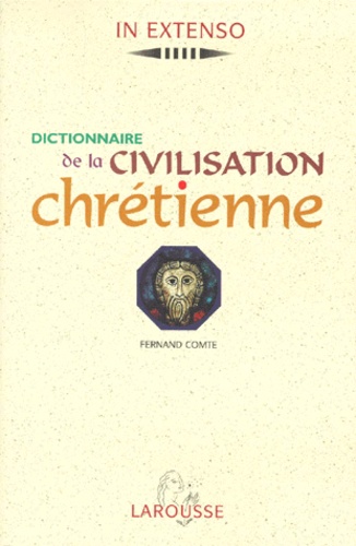 Fernand Comte - Dictionnaire de la civilisation chrétienne.