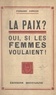 Fernand Corcos - La paix ? - Oui, si les femmes voulaient !.