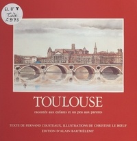 Fernand Cousteaux - Toulouse racontée aux enfants et un peu aux parents.