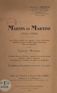 Fernand Créteur et Paul Farez - Martin et Martine, 1512-1932 - Suivi de : Carillon municipal ; et de Cambrai à l'honneur.