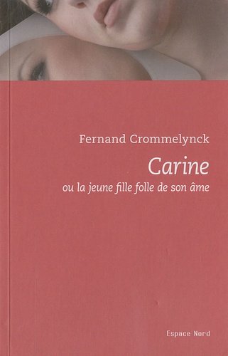 Fernand Crommelynck - Carine ou la jeune fille folle de son âme.