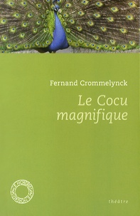 Fernand Crommelynck - Le cocu magnifique.