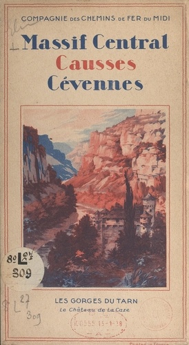 Massif Central, Causses, Cévennes. Les gorges du Tarn, le château de La Caze
