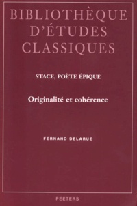 Fernand Delarue - Stace, Poete Epique. Originalite Et Coherence.