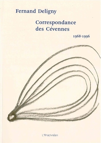 Fernand Deligny - Correspondance des Cévennes (1968-1996).