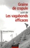 Fernand Deligny - Graine de crapule suivi de Les vagabonds efficaces et autres textes - Conseils aux éducateurs qui voudraient la cultiver.