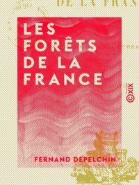 Fernand Depelchin - Les Forêts de la France.