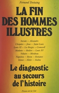 Fernand Destaing - La fin des hommes illustres.