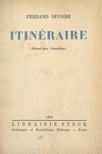 Fernand Divoire - Itinéraire - Poèmes avec parenthèses.