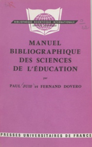Fernand Dovero et Paul Juif - Manuel bibliographique des sciences de l'éducation.
