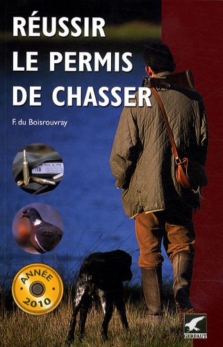 Fernand Du Boisrouvray - Réussir le permis de chasser 2010.