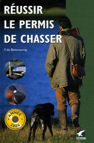 Fernand Du Boisrouvray - Réussir le permis de chasser ; Les questions officielles de l'examen du permis de chasser - Pack en 2 volumes.