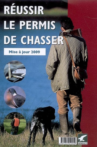 Fernand Du Boisrouvray - Réussir le permis de chasser - Mise à jour 2009.