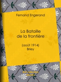 Fernand Engerand - La Bataille de la frontière - (août 1914) - Briey.