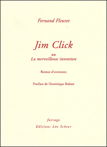 Fernand Fleuret - Jim Click ou La merveilleuse invention.