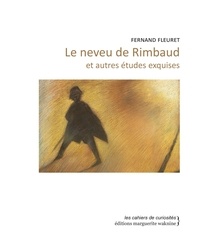 Fernand Fleuret - Le neveu de Rimbaud et autres études exquises.