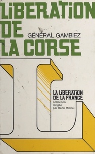 Fernand Gambiez et  Michaux - Libération de la Corse.
