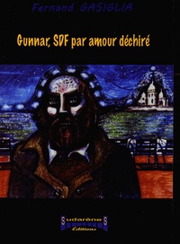 Fernand Gasiglia - Gunnar, SDF par amour déchiré.