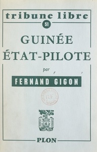 Fernand Gigon - Guinée, État-pilote.