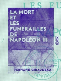 Fernand Giraudeau - La Mort et les funérailles de Napoléon III.