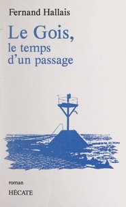 Fernand Hallais - Le Gois, le temps d'un passage.