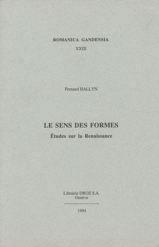 Fernand Hallyn - Le sens des formes - Etudes sur la Renaissance.