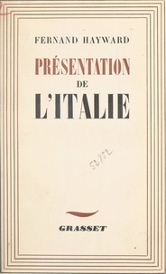 Fernand Hayward - Présentation de l'Italie.