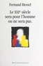 Fernand Hessel - Le XXIe siècle sera pour l'homme ou ne sera pas.