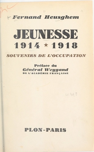 Jeunesse, 1914-1918. Souvenirs de l'Occupation