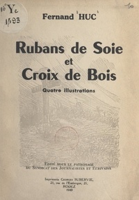 Fernand Huc - Rubans de soie et croix de bois - Quatre illustrations.