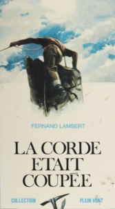 Fernand Lambert et André Massepain - La corde était coupée.