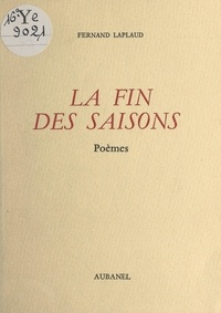 Fernand Laplaud - La fin des saisons.
