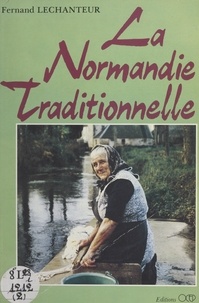 Fernand Lechanteur et Jacques Mauvoisin - La Normandie traditionnelle (2).