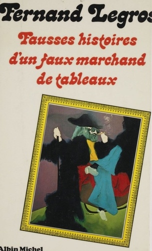 Fausses histoires d'un faux marchand de tableaux