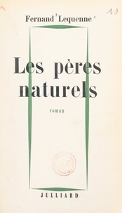 Fernand Lequenne - Les pères naturels - Ou Recherche de paternité.