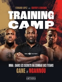 Fernand Lopez et Geoffrey Le Guilcher - Training Camp - MMA : Dans les secrets du combat des titans - GANE vs NGANNOU.