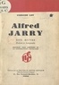 Fernand Lot - Alfred Jarry - Son œuvre. Portrait et autographe. Document pour l'histoire de la littérature française.