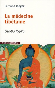 Fernand Meyer - La médecine tibétaine - Gso-ba Rig-pa.