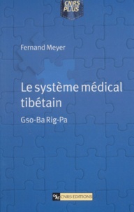 Fernand Meyer - Le système médical tibétain - Gso-Ba Rig-Pa.