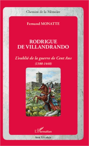 Rodrigue de Villandrando. L'oublié de la guerre de Cent Ans (1388-1448)