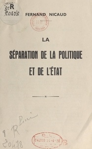 Fernand Nicaud - La séparation de la politique et de l'État.