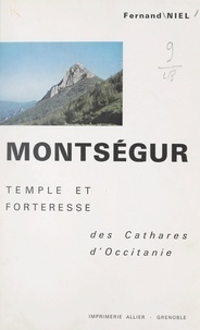Fernand Niel et Gillette Niel - Montségur - Temple et forteresse des Cathares d'Occitanie.